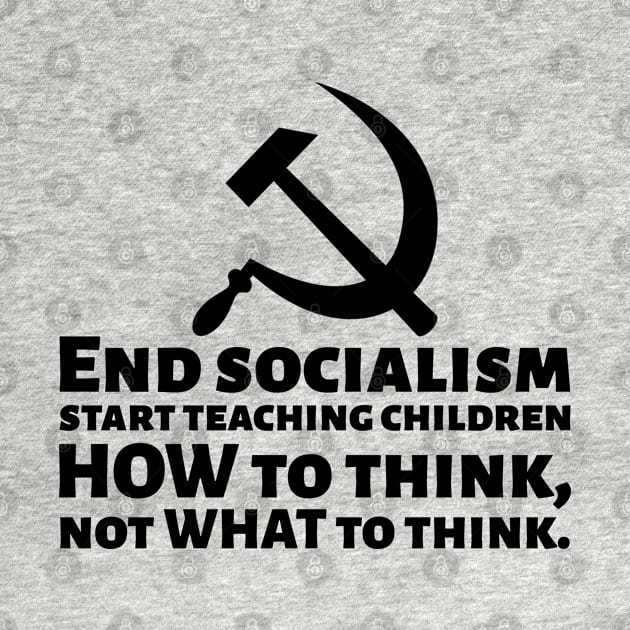 Funny Political Conservative End Socialism Anti Communist by Styr Designs